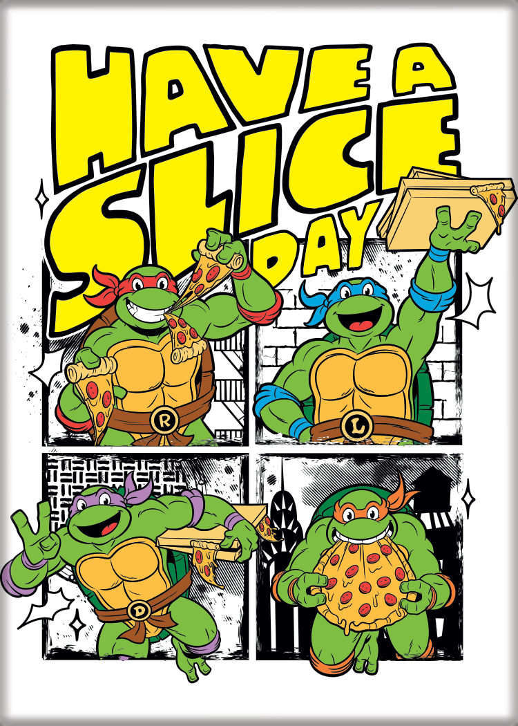 Teenage Mutant Ninja Turtles Have A Slice Day Team Refrigerator
